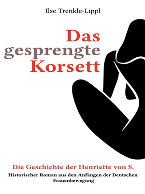 cover image of Das gesprengte Korsett--die Geschichte der Henriette von S.